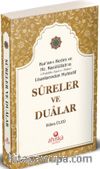 Kur'an-ı Kerim ve Hz. Rasûlüllah 'ın (Sallallahu Aleyhi ve Sellem) Lisanlarından Muhtelif Sureler ve Dualar