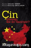 Çin Dünyayı Ele mi Geçiriyor?