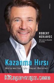Kazanma Hırsı <br /> Girişimciler İçin Hayat Dersleri
