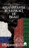 Afganistan’da Rus Kıskacı ve İşgali