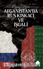 Afganistan’da Rus Kıskacı ve İşgali