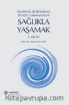 Akademi, Bürokrasi, Siyaset Sarmalında Sağlıkla Yaşamak (2. Kitap)