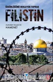 Özgürlüğünü Bekleyen Toprak Filistin