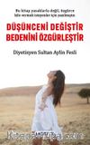 Düşünceni Değiştir Bedenini Özgürleştir