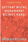 Şeytani Bilinç Muhammedi Bilince Karşı