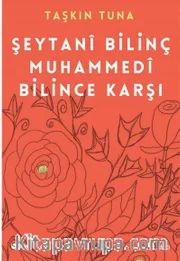 Şeytani Bilinç Muhammedi Bilince Karşı