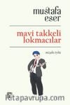 Mavi Takkeli Lokmacılar