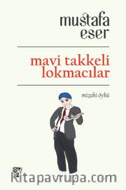 Mavi Takkeli Lokmacılar