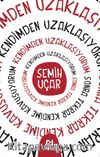 Kendimden Uzaklaşıyorum Sonra Tekrar Kendime Kavuşuyorum