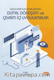 Sağlık Hizmetleri Pazarlamasında Dijital  Dönüşüm ve Çevrimiçi Uygulamalar