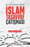 Kaynaklarına Göre  İslam - Tasavvuf Çatışması