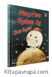 Dünya’nın Uydusu Ay Kime Uydu?