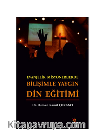 Evanjelik Misyonerlerde Bilişimle Yaygın Din Eğitimi