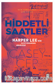 Hiddetli Saatler / Harper Lee'nin Kayıp Romanının Hikayesi