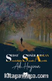 Sensizliğin Soyadı Ayrılık Adı Haziran