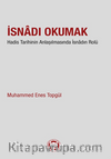 İsnadı Okumak Hadis Tarihinin Anlaşılmasında İsnadın Rolü