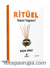 Ritüel Nasıl Yapılır?