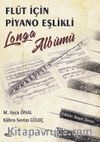 Flüt için Piyano Eşlikli Longa Albümü