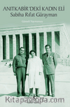 Anitkabir’deki Kadın Eli – Sabiha Rıfat Gürayman