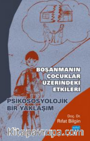 Boşanmanın Çocuklar Üzerindeki - Psikososyolojik Bir Yaklaşım