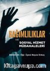 Bağımlılıklar ve Sosyal Hizmet Müdahaleleri