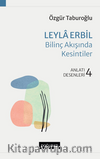 Leyla Erbil – Bilinç Akışında Kesintiler Anlatı Desenleri - 4