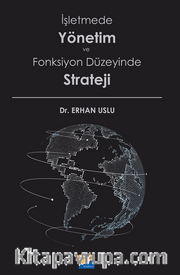 İşletmede Yönetim ve Fonksiyon Düzeyinde Strateji