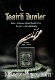 Tesirli Dualar (Hadis-i Şeriflerde Bela ve Musibetlerden Koruyan ve Kurtaran Dualar)