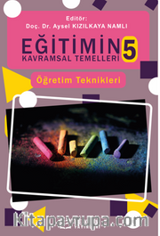 Eğitimin Kavramsal Temelleri 5: Öğretim Teknikleri