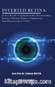 Inverted Retina: Is It A Result Of Indispensable Relationship Between Retinal Pigment Epithelium And Photoreceptor Cells?
