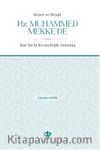 Beşer ve Resul Hz. Muhammed Mekke’de & Kur'an'la Kronolojik Anlama