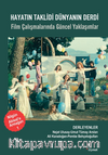 Hayatın Taklidi Dünyanın Derdi / Film Çalışmalarında Güncel Yaklaşımlar