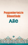 Peygamberimizin Sünnetinde Aile