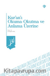 Kur’an’ı Okuma -Okutma ve Anlama Üzerine