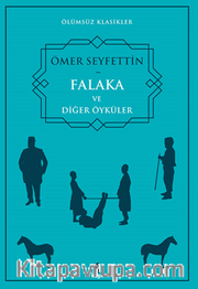 Ölümsüz Klasikler Ömer Seyfettin Falaka Ve Diğer Öyküler 