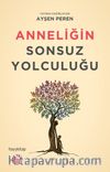 Anneliğin Sonsuz Yolculuğu