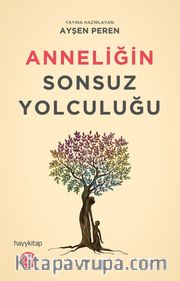 Anneliğin Sonsuz Yolculuğu