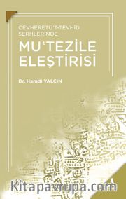 Cevheretü’t-Tevhid Şerhlerinde Mu‘Tezile Eleştirisi