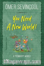 You Need A New World!