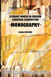 Literary Works in Foreign Language Acquisition <br /> Monography