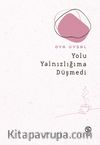 Yolu Yalnızlığıma Düşmedi