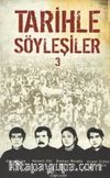 Tarihle Söyleşiler 3
