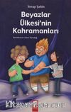 Beyazlar Ülkesi'nin Kahramanları