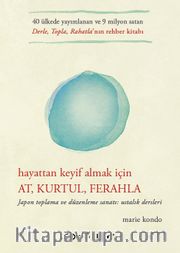 Hayattan Keyif Almak İçin: At, Kurtul, Ferahla (Karton Kapak)