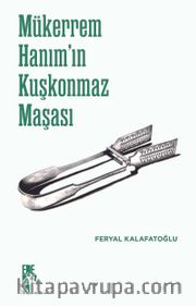 Mükerrem Hanım’ın Kuşkonmaz Maşası