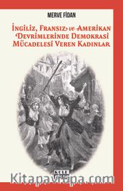 İngiliz, Fransız, ve Amerikan Devrimlerinde Demokrasi Mücadelesi Veren Kadınlar