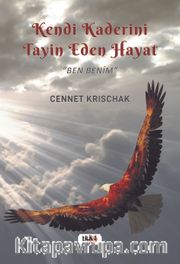 Kendi Kaderini Tayin Eden Bir Hayat 