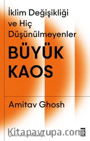 Büyük Kaos: İklim Değişikliği ve Hiç Düşünülmeyenler