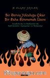 Derviş Bir Yolculuğa Çıkar Bir Daha Dönmemek Üzere & Anadolu'da ve Balkanlar'da Sufi İsimler, Zamanlar ve Mekanlar