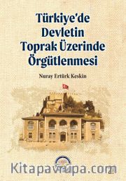 Türkiye’de Devletin Toprak Üzerinde Örgütlenmesi